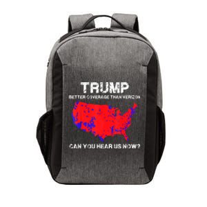 Trump Better Coverage Than Verizon Can You Hear Us Now Funny Pro Trump Vector Backpack