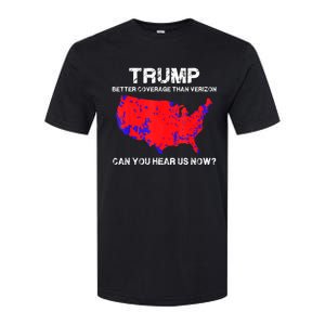 Trump Better Coverage Than Verizon Can You Hear Us Now Funny Pro Trump Softstyle CVC T-Shirt