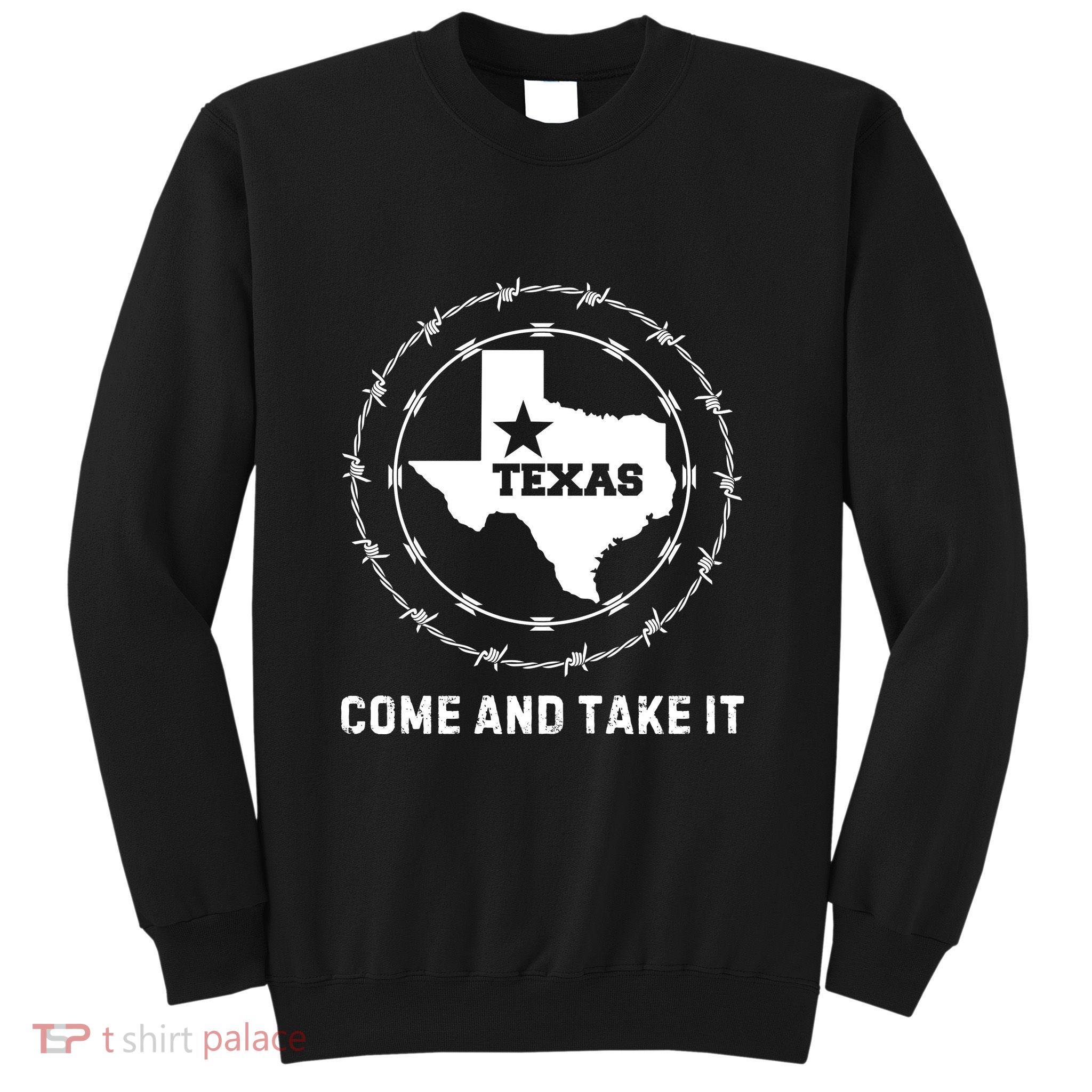 Texas Border Crisis Come And Take It Sweatshirt