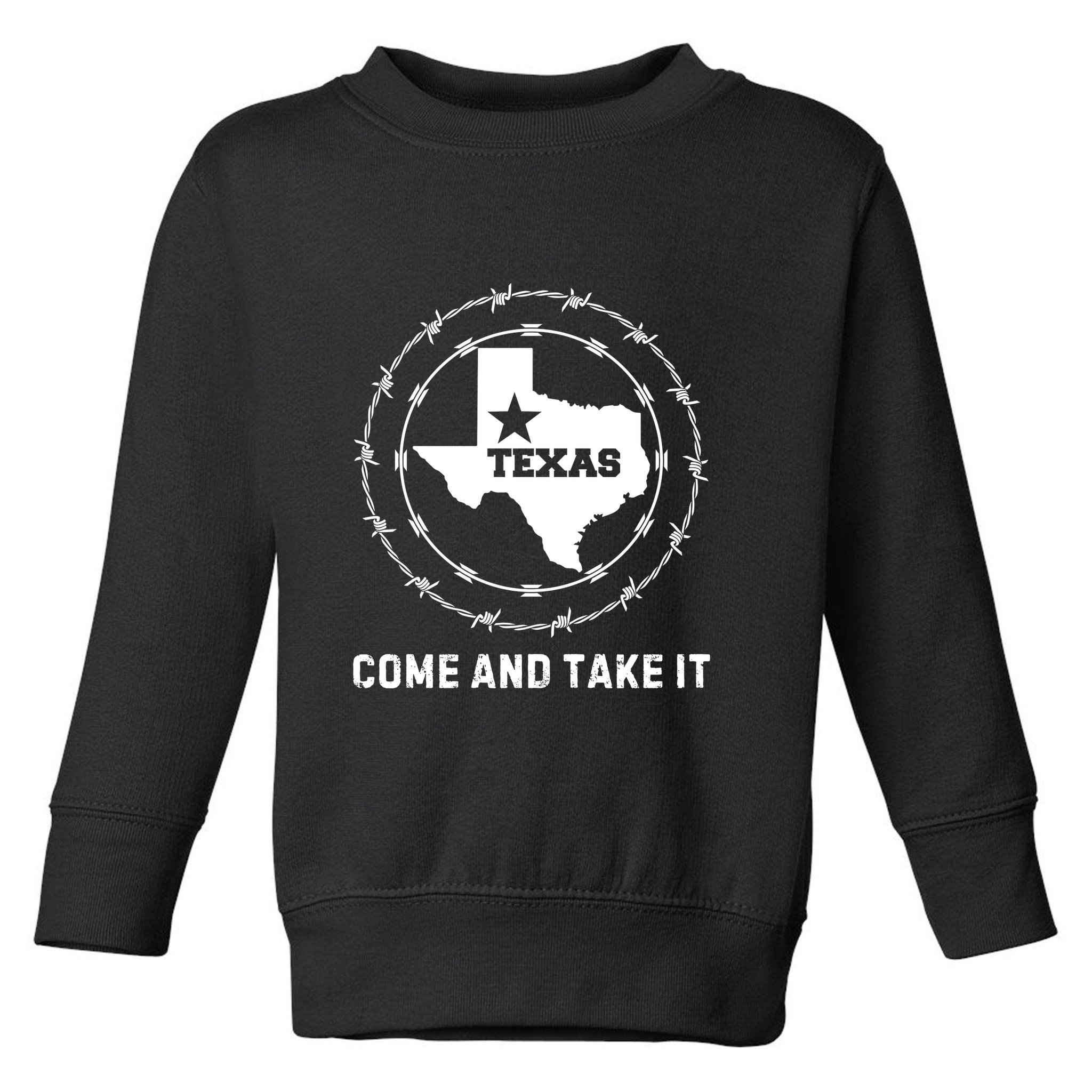 Texas Border Crisis Come And Take It Toddler Sweatshirt