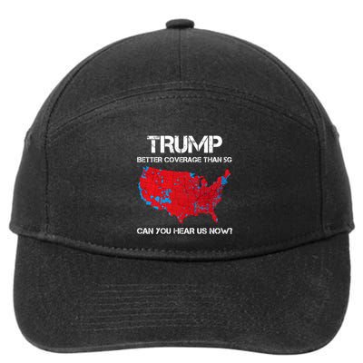 Trump Better Coverage Than 5g Can You Hear Us Now? 7-Panel Snapback Hat