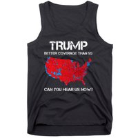 Trump Better Coverage Than 5g Can You Hear Us Now? Tank Top