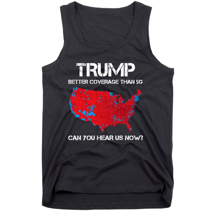 Trump Better Coverage Than 5g Can You Hear Us Now? Tank Top