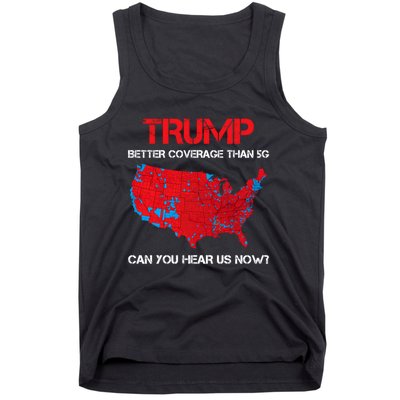 Trump Better Coverage Than 5g Can You Hear Us Now? Tank Top