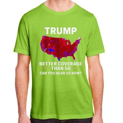 Trump Better Coverage Than 5g Can You Hear Us Now Politics Adult ChromaSoft Performance T-Shirt