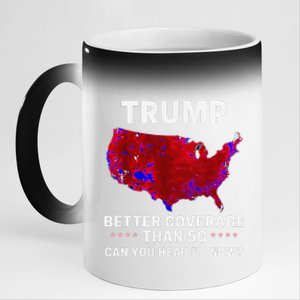 Trump Better Coverage Than 5g Can You Hear Us Now Politics 11oz Black Color Changing Mug