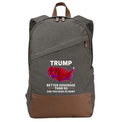 Trump Better Coverage Than 5g Can You Hear Us Now Politics Cotton Canvas Backpack
