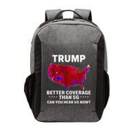 Trump Better Coverage Than 5g Can You Hear Us Now Politics Vector Backpack