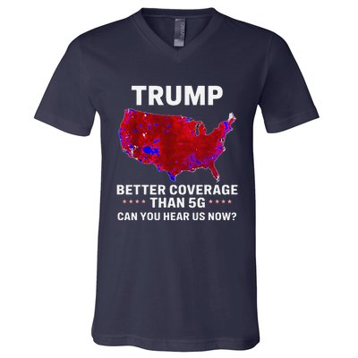 Trump Better Coverage Than 5g Can You Hear Us Now Politics V-Neck T-Shirt