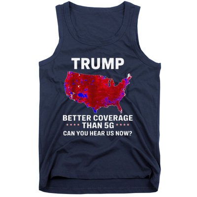 Trump Better Coverage Than 5g Can You Hear Us Now Politics Tank Top