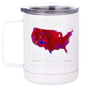 Trump Better Coverage Than 5g Can You Hear Us Now Politics 12 oz Stainless Steel Tumbler Cup