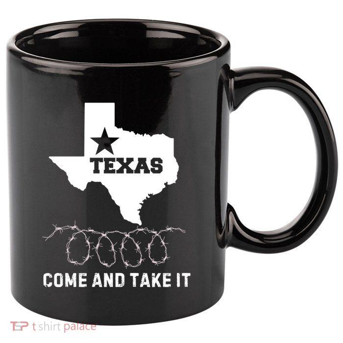 Texas Border Crisis Come And Take It 11oz C Handle Ceramic Mug