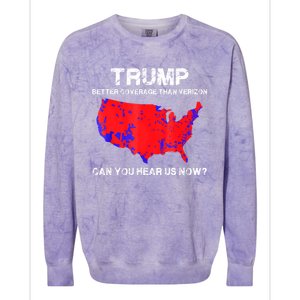 Trump Better Coverage Than Verizon Can You Hear Us Now Colorblast Crewneck Sweatshirt