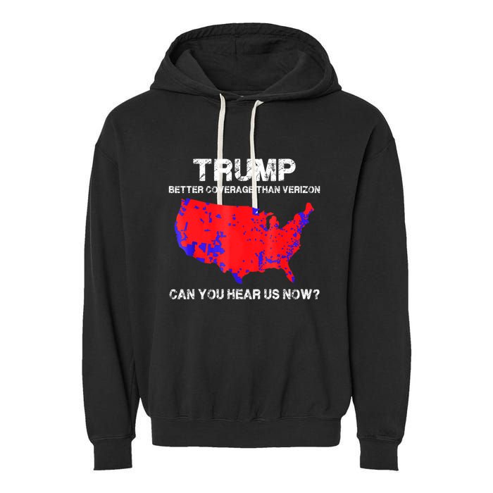 Trump Better Coverage Than Verizon Can You Hear Us Now Garment-Dyed Fleece Hoodie