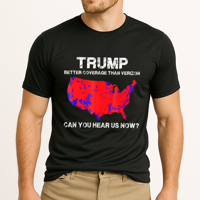 Trump Better Coverage Than Verizon Can You Hear Us Now Performance Shirt