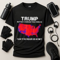 Trump Better Coverage Than Verizon Can You Hear Us Now Performance Shirt