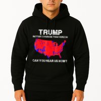 Trump Better Coverage Than Verizon Can You Hear Us Now Hoodie