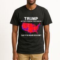 Trump Better Coverage Than Verizon Can You Hear Us Now Tall T-Shirt