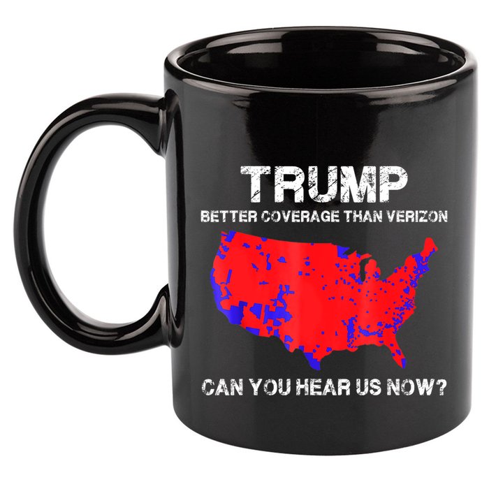Trump Better Coverage Than Verizon Can You Hear Us Now 11oz C Handle Ceramic Mug