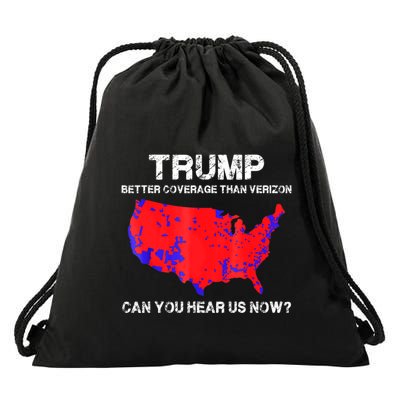 Trump Better Coverage Than Verizon Can You Hear Us Now Drawstring Bag