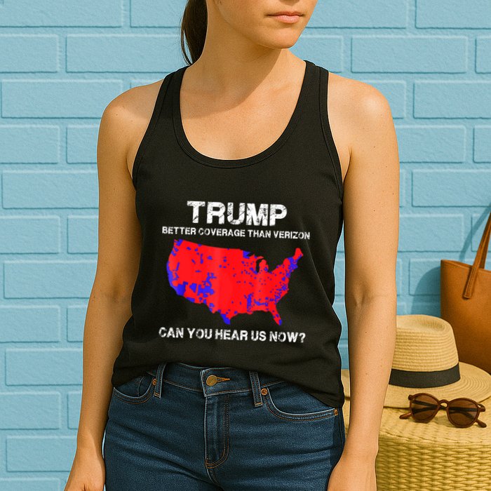 Trump Better Coverage Than Verizon Can You Hear Us Now Womens Tank Top