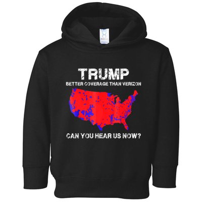 Trump Better Coverage Than Verizon Can You Hear Us Now Toddler Hoodie