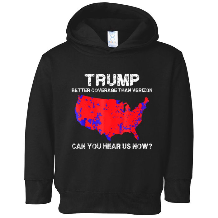 Trump Better Coverage Than Verizon Can You Hear Us Now Toddler Hoodie