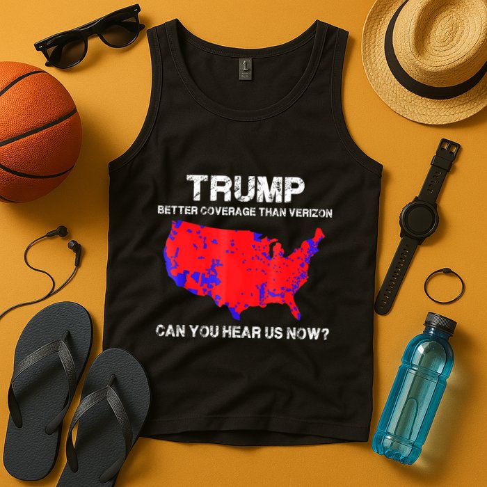 Trump Better Coverage Than Verizon Can You Hear Us Now Tank Top