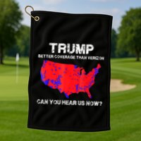 Trump Better Coverage Than Verizon Can You Hear Us Now Golf Towel