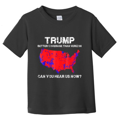 Trump Better Coverage Than Verizon Can You Hear Us Now Toddler T-Shirt