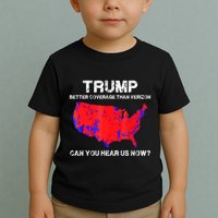 Trump Better Coverage Than Verizon Can You Hear Us Now Toddler T-Shirt