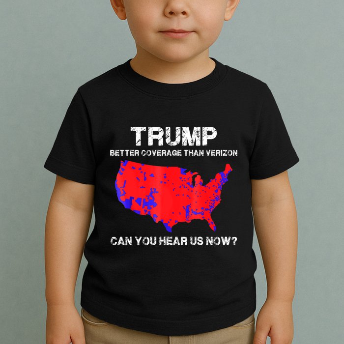 Trump Better Coverage Than Verizon Can You Hear Us Now Toddler T-Shirt