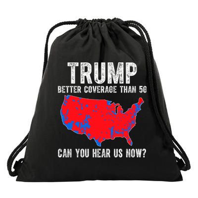 Trump Better Coverage Than 5g Can You Hear Us Know Funny Election Map Drawstring Bag