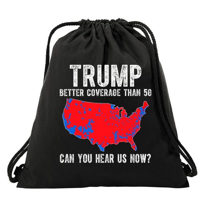 Trump Better Coverage Than 5g Can You Hear Us Know Funny Election Map Drawstring Bag