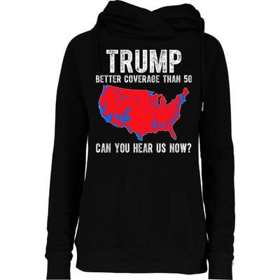 Trump Better Coverage Than 5g Can You Hear Us Know Funny Election Map Womens Funnel Neck Pullover Hood