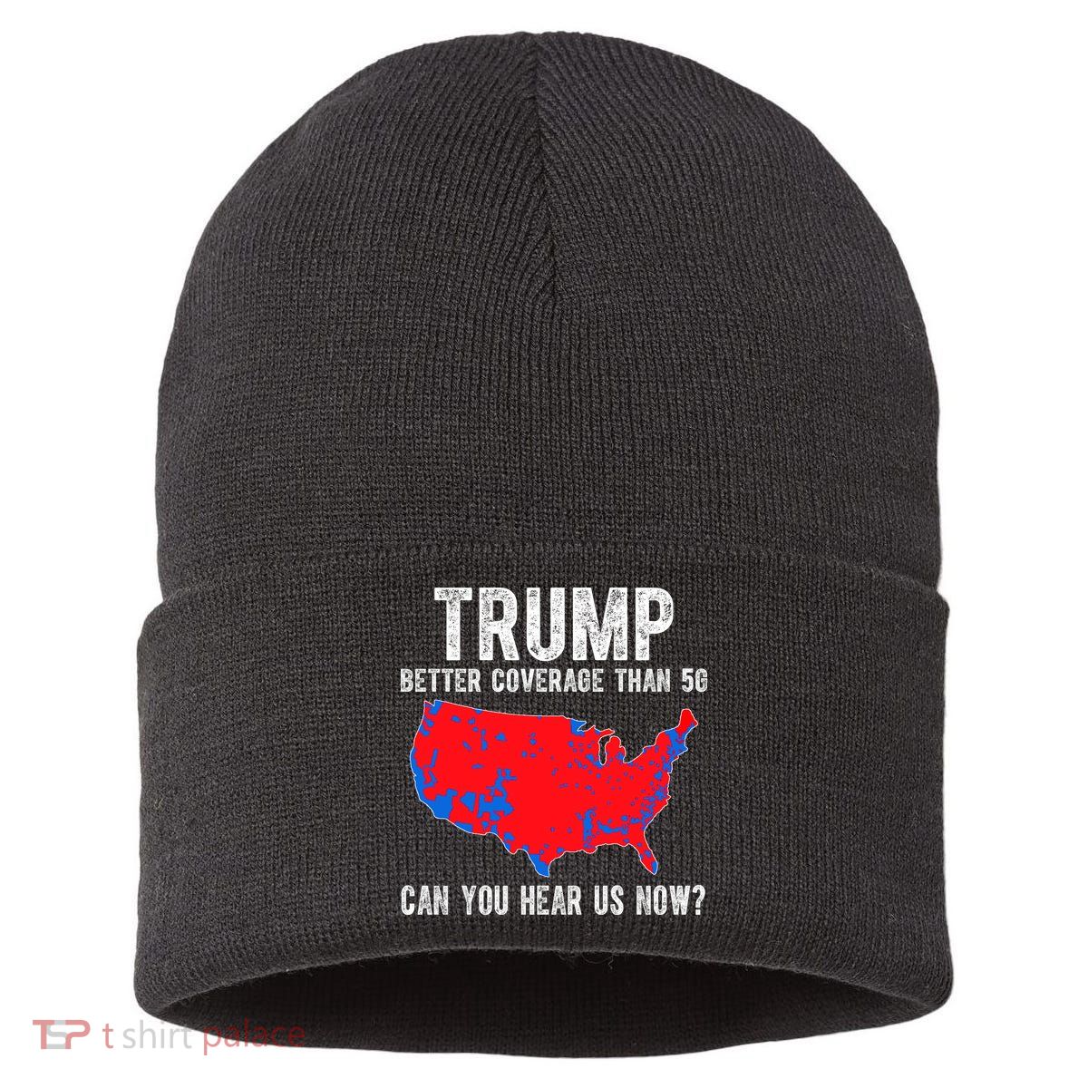 Trump Better Coverage Than 5g Can You Hear Us Know Funny Election Map Sustainable Knit Beanie