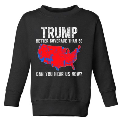 Trump Better Coverage Than 5g Can You Hear Us Know Funny Election Map Toddler Sweatshirt