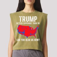 Trump Better Coverage Than 5g Can You Hear Us Know Funny Election Map Garment-Dyed Women's Muscle Tee