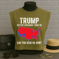 Trump Better Coverage Than 5g Can You Hear Us Know Funny Election Map Garment-Dyed Women's Muscle Tee