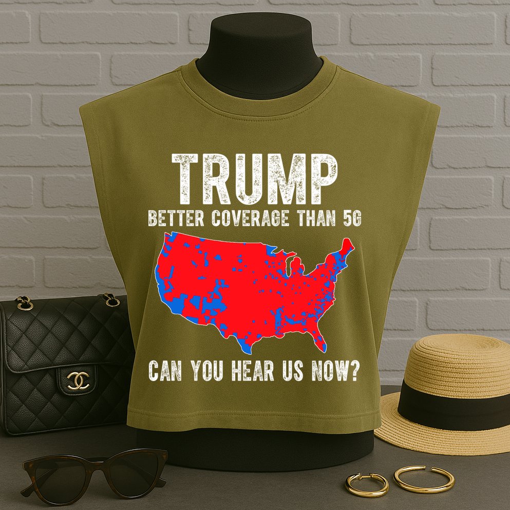 Trump Better Coverage Than 5g Can You Hear Us Know Funny Election Map Garment-Dyed Women's Muscle Tee