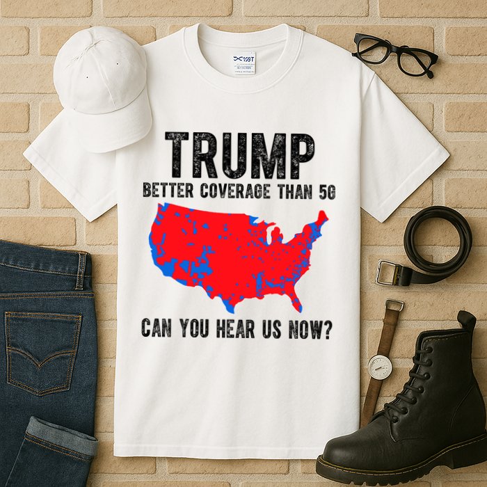 Trump Better Coverage Than 5g Can You Hear Us Know Funny Election Map Tall T-Shirt