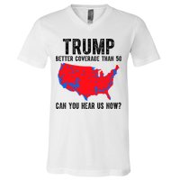 Trump Better Coverage Than 5g Can You Hear Us Know Funny Election Map V-Neck T-Shirt