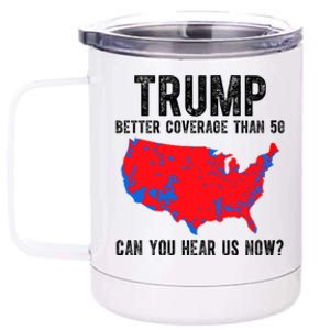 Trump Better Coverage Than 5g Can You Hear Us Know Funny Election Map 12 oz Stainless Steel Tumbler Cup