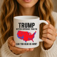 Trump Better Coverage Than 5g Can You Hear Us Know Funny Election Map Mug