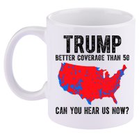 Trump Better Coverage Than 5g Can You Hear Us Know Funny Election Map 11oz C Handle Ceramic Mug