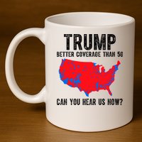 Trump Better Coverage Than 5g Can You Hear Us Know Funny Election Map 11oz C Handle Ceramic Mug