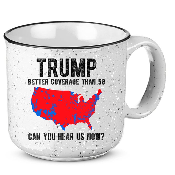 Trump Better Coverage Than 5g Can You Hear Us Know Funny Election Map 15oz Campfire Ceramic Mug