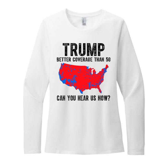 Trump Better Coverage Than 5g Can You Hear Us Know Funny Election Map Womens CVC Long Sleeve Shirt