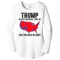 Trump Better Coverage Than 5g Can You Hear Us Know Funny Election Map Women's Perfect Tri Tunic Long Sleeve Shirt