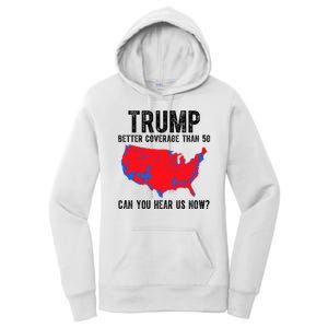 Trump Better Coverage Than 5g Can You Hear Us Know Funny Election Map Women's Pullover Hoodie